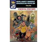 Naves, Aliens Y Chapuzas Espaciales del Piloto Jim