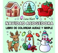 Navidad Acogedora Libro de Colorear Audaz y Simple: Dibujos Fáciles para Colorear - Cuaderno con Ilustraciones Grandes y Líneas Gruesas de Cosas Dulces para Adultos, Niños y Personas Mayores