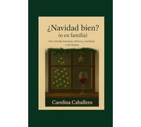 ¿Navidad bien? (o en familia): Una mirada honesta, irónica y cariñosa a las fiestas
