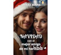 Navidad con el mejor amigo de mi hermano: Relato erótico navideño #2 (Relatos eróticos navideños curvy)