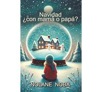 Navidad, ¿con mamá o papá?: Historia navideña para niños sobre padres separados y emociones compartidas (Días importantes de mi vida)