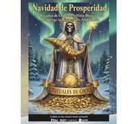 Navidad de Prosperidad: 7 Rituales de Oro con la Niña Blanca para Despertar la Riqueza en Año Nuevo.