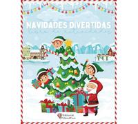 Navidad Divertida (Libro de actividades para niños): Juegos para toda la familia (colorear, recortar, crucigramas, adivinanzas, laberintos, sopa de letras y mucho más)