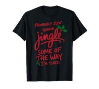 Navidad Divertida Probablemente Solo va a cascabear Algunos de los Caminos Camiseta