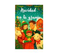 Navidad en la Granja: Una novela navideña para enamorarte, reír y volver a creer.