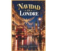NAVIDAD EN LONDRES: Una guía festiva de viajes con luces, mercados, patinaje sobre hielo, teatro y aventuras navideñas