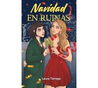 Navidad en ruinas: Una novela navideña feel good sobre herencias, decisiones familiares y un romance LGTB (Navidades mamarrachas)