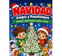 Navidad: Juegos y Pasatiempos para Niños de 6 a 9 años: Laberintos, sopas de letras, sudokus, unir los puntos, mensajes secretos y retos de contar. Más de 65 actividades navideñas con soluciones