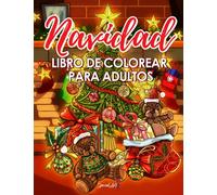 Navidad Libro de Colorear para Adultos: Entra en la Magia de la Navidad con más de 50 relajantes dibujos de Renos, Papás Noeles, Trineos, Árboles de ... de nieve y mucho más! (Regalos de Navidad)