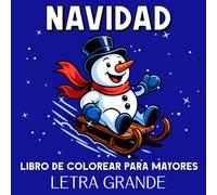 Navidad Libro de Colorear para Mayores Letra Grande: 50 Dibujos Grandes y Fáciles de Navidad para Colorear para Personas Mayores y Adultos con Demencia o Alzheimer