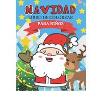 Navidad Libro de Colorear para Niños de 2 a 5 años: Papá Noel, Muñecos de Nieve, Ángeles, Árbol de Navidad: Regalo Perfecto de Navidad (Spanish Edition)