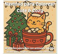 Navidad para Colorear - Cute & Cozy: 50 ilustraciones adorables y detalladas para colorear - perfecto para relajarse, celebrar la Navidad y regalar algo especial