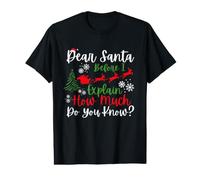 Navidad Querido Papá Noel Antes de Explicar cuánto Sabes? Camiseta gráfica económica