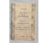 Navidad; ¡señora de encarnacion! misterio de inedita ternura; nostalgia y melancolia; en sagrario esta