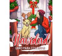 Navidad: Un libro para colorear para adultos con bellas y relajantes imágenes de encantadoras escenas invernales: Papás Noel, renos, adornos navideños, regalos y mucho más por descubrir.