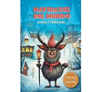 Navidades del Mundo: Cuentos y Tradiciones de dieciséis países, para leer en voz alta: la avalancha de libros de Islandia, las escobas de Noruega, el Olentzero, la Befana y más