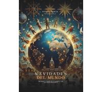 Navidades del Mundo: Un Viaje a través de la Magia y las Culturas Navideñas