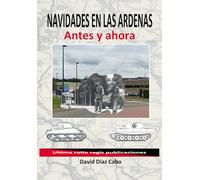 Navidades en las Ardenas, antes y ahora: La guía definitiva