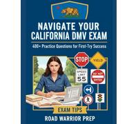 NAVIGATE YOUR CALIFORNIA DMV EXAM: 400+ Practice Questions for First-Try Success