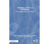 Navigating a Career in Performance: Your Creative Career Guidebook