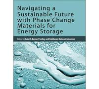 Navigating a Sustainable Future with Phase Change Materials for Energy Storage