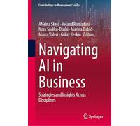 Navigating AI in Business: Strategies and Insights Across Disciplines (Contributions to Management Science)