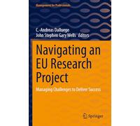 Navigating an EU Research Project: Managing Challenges to Deliver Success (Management for Professionals)