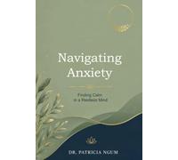Navigating Anxiety: Finding Calm in a Restless Mind