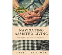 Navigating Assisted Living: The Transition into Senior Living