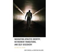 Navigating Athletic Identity, Retirement Transitions, and Self-Discovery: Exiting the Arena