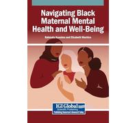 Navigating Black Maternal Mental Health and Well-Being