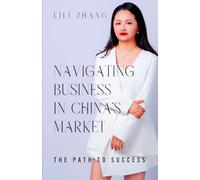 Navigating Business in China's Market: The Path to Success