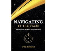 Navigating by the Stars: Astrology and the Art of Decision Making