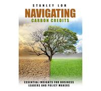 Navigating Carbon Credits: Essential Insights for Business Leaders and Policy Makers