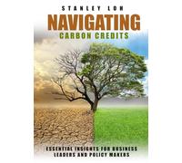 Navigating Carbon Credits: Essential Insights for Business Leaders and Policy Makers