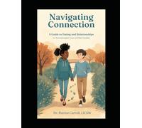 Navigating Connections: A Guide to Dating and Relationships for Neurodivergent Teens and Their Families