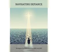 Navigating Defiance: Strategies For Understanding Adhd And Odd