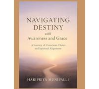 Navigating Destiny with Awareness and Grace: A Journey of Conscious Choice and Spiritual Alignment