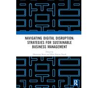 Navigating Digital Disruption: Strategies for sustainable business management