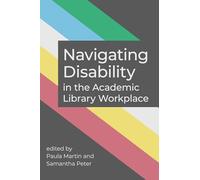 Navigating Disability in the Academic Library Workplace