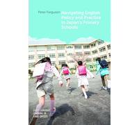 Navigating English Policy and Practice in Japan’s Primary Schools: 12 (Early Language Learning in School Contexts)
