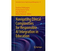 Navigating Ethical Complexities for Responsible AI Integration in Education: 81 (Information Systems Engineering and Management, 81)