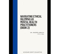 Navigating Ethical Dilemmas as Mental Health Practitioners (Book 2)