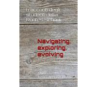 Navigating, exploring, evolving: I racconti degli studenti della Rootes School
