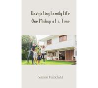 Navigating Family Life One Mishap at a Time