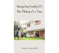 Navigating Family Life One Mishap at a Time