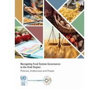 Navigating Food System Governance in the Arab Region: Policies, Institutions and Power