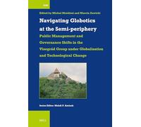 Navigating Globotics at the Semi-Periphery: Public Management and Governance Shifts in the Visegrád Group Under Globalisation and Technological Change: 61 (International Comparative Social Studies)