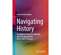 Navigating History: The Medieval Maritime Silk Route and Early Globalization (8th to 18th Centuries)