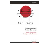 Navigating Japan’s Business Landscape: Beyond Transactions: How Japan Builds Business
